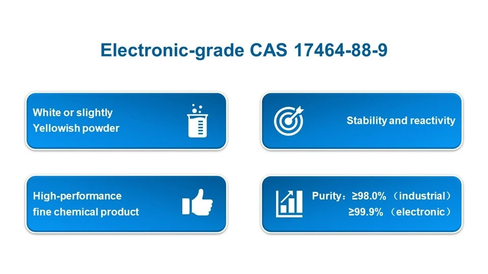 Electronic-grade CAS 17464-88-9 factory